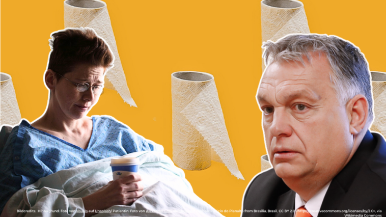 In den Spitälern in Ungarn gibt es nicht einmal mehr Klopapier für die Patienten - gut gemacht, Victor Orban!