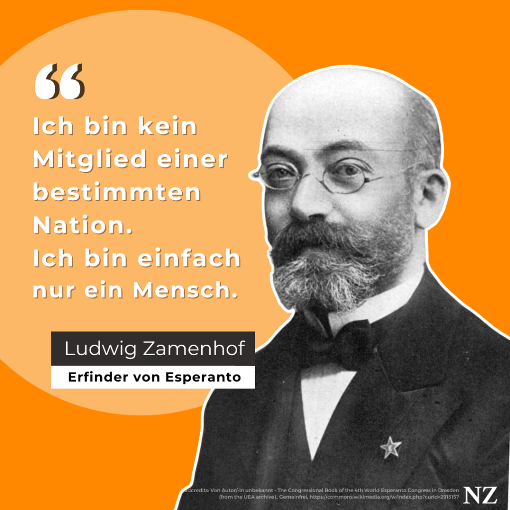 Esperanto-Gründer Zamenhofs Herkunft ist aus dem heutigen Polen - die Sprache sollte laut seiner Idee die Völker verbinden.